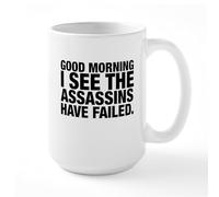CafePress Good Morning I See The Assassins Have Failed Mugs 15 oz (444 ml) Ceramic Coffee Mug