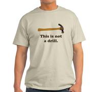 CafePress Hammer This is Not A Drill T Shirt Men's Traditional Fit Light Casual Tshirt