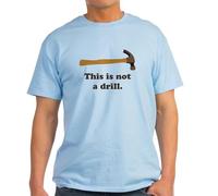 CafePress Hammer This is Not A Drill T Shirt Men's Traditional Fit Light Casual Tshirt