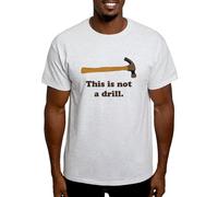 CafePress Hammer This is Not A Drill T Shirt Men's Traditional Fit Light Casual Tshirt Ash Gray