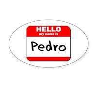 CafePress Hello My Name Is Pedro Oval Sticker Oval Bumper Sticker, Euro Oval Car Decal