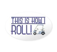 CafePress How I Roll (Golf Cart) Sticker Oval Bumper Sticker, Euro Oval Car Decal