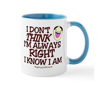 CafePress I Don't Think I'm Always Right... Mug 11 oz (325 ml) Ceramic Coffee Mug