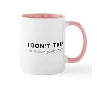 CafePress I Don't Trip I Do Random Gravity Checks Mugs 11 oz (325 ml) Ceramic Coffee Mug