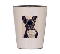 CafePress I Love You French Bulldog Unique and Funny Shot Glass