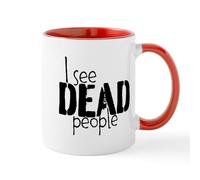 CafePress I See Dead People Mug 11 oz (325 ml) Ceramic Coffee Mug