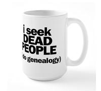 CafePress I Seek Dead People (Genealogy) Mugs 15 oz (444 ml) Ceramic Coffee Mug