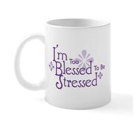 CafePress I'm Too Blessed to Be Stressed Mug 11 oz (325 ml) Ceramic Coffee Mug