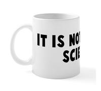 CafePress It is Not Rocket Science Mug 11 oz (325 ml) Ceramic Coffee Mug