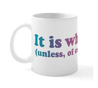 CafePress It is What It is Multi Mug 11 oz (325 ml) Ceramic Coffee Mug