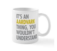 CafePress Its an Aardvark Thing Mug 11 oz (325 ml) Ceramic Coffee Mug