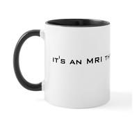 CafePress It's an MRI Thing Mug 11 oz (325 ml) Ceramic Coffee Mug