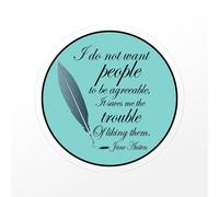 CafePress Jane Austen Agreeable Quote Small Die Cut Sticker, 3"x4" Clear