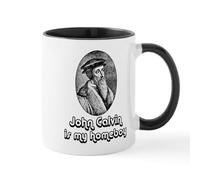 CafePress John Calvin is My Homeboy Mug 11 oz (325 ml) Ceramic Coffee Mug