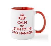 CafePress Keep Calm and Listen to The Stage Manager Mugs 11 oz (325 ml) Ceramic Coffee Mug