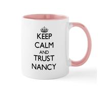 CafePress Keep Calm and Trust Nancy Mugs 11 oz (325 ml) Ceramic Coffee Mug