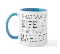 CafePress Mahler Music Quote Mug 11 oz (325 ml) Ceramic Coffee Mug