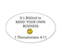 CafePress Mind Your Own Business, It's Biblical Sticker Oval Bumper Sticker, Euro Oval Car Decal
