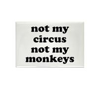 CafePress Not My Circus Not My Monkeys Magnets Rectangle Magnet, 2"x3" Refrigerator Magnet