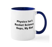 CafePress Physics Isn't Rocket Science Mug 11 oz (325 ml) Ceramic Coffee Mug