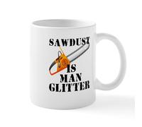 CafePress Sawdust is Man Glitter Mugs 11 oz (325 ml) Ceramic Coffee Mug