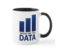 CafePress Show Me The Data Mugs 11 oz (325 ml) Ceramic Coffee Mug