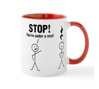 CafePress Stop! You're Under A Rest! Mugs 11 oz (325 ml) Ceramic Coffee Mug