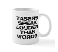 CafePress Tasers Speak Louder Than Words Mug 11 oz (325 ml) Ceramic Coffee Mug