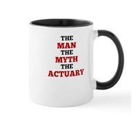 CafePress The Man The Myth The Actuary Mugs 11 oz (325 ml) Ceramic Coffee Mug