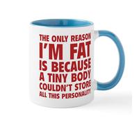 CafePress The Only Reason I'm Fat Mug 11 oz (325 ml) Ceramic Coffee Mug