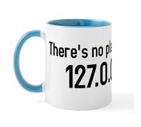 CafePress There's No Place Like 127.0.0.1 Mug 11 oz (325 ml) Ceramic Coffee Mug