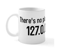 CafePress There's No Place Like 127.0.0.1 Mug 11 oz (325 ml) Ceramic Coffee Mug