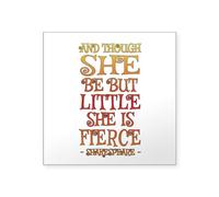 CafePress Though She Be But Little She Is Fierce Sticker Square Bumper Sticker Car Decal