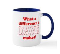 CafePress What A Difference A Dave Makes Mug 11 oz (325 ml) Ceramic Coffee Mug