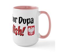 CafePress You Bet Your Dupa I'm Polish Large Mug 15 oz (444 ml) Ceramic Coffee Mug