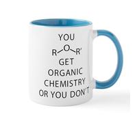 CafePress You Get Organic Chemistry Or You 11 Oz Ceramic Mug 11 oz (325 ml) Ceramic Coffee Mug