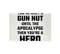 CafePress You're Only A Gun Nut Until The Apocalypse Magnets Rectangle Magnet, 2"x3" Refrigerator Magnet