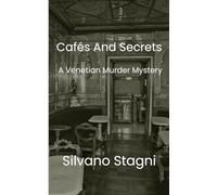 Cafes and Secrets: A Venetian Murder Mystery (Rachele Modiano Mendes investigates)