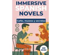 CAFÉS, MUSEOS Y SECRETOS: A full-length Spanish novel (200 pages) for intermediate/advanced learners. 24 chapters + full free audio + exercises. B2-C1 levels (World of Words - Spanish)