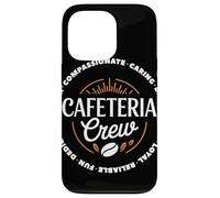 Cafeteria Crew Compassionate Caring Loyal School Staff Team Case for iPhone 13 Pro