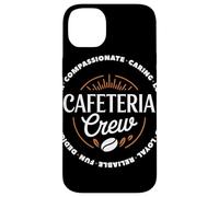 Cafeteria Crew Compassionate Caring Loyal School Staff Team Case for iPhone 14 Plus