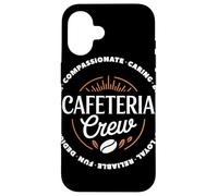 Cafeteria Crew Compassionate Caring Loyal School Staff Team Case for iPhone 16