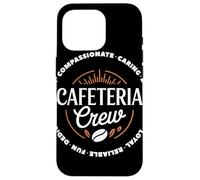 Cafeteria Crew Compassionate Caring Loyal School Staff Team Case for iPhone 16 Pro
