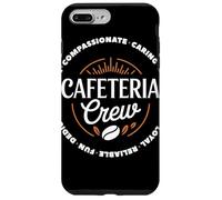 Cafeteria Crew Compassionate Caring Loyal School Staff Team Case for iPhone 7 Plus/8 Plus