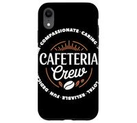 Cafeteria Crew Compassionate Caring Loyal School Staff Team Case for iPhone XR