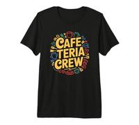 Cafeteria Team Member School Food Service Professional Premium T-Shirt
