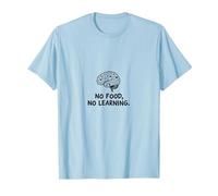 Cafeterias: No Food, No Learning Brain Education Quote T-Shirt, Men, Baby Blue, XL