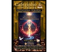 Cafezinho com Palavra - Devocional Semanal - Volume 33: PELO ESPÍRITO SANTO NÓS ESTAMOS LIGADOS A DEUS E SOMOS APERFEIÇOADOS POR ELE (Cafezinho com Palavra - Devocional de 52 Semanas)
