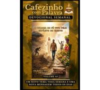 Cafezinho com Palavra - Devocional Semanal - Volume 45: O HOMEM DE FÉ VIVE PELO ESPÍRITO DE CRISTO (Cafezinho com Palavra - Devocional de 52 Semanas)
