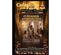 Cafezinho com Palavra - Devocional Semanal - Volume 49: O SENHOR INSTRUI SEU POVO EM TODA VERDADE (Cafezinho com Palavra - Devocional de 52 Semanas)
